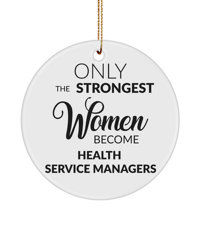 Only The Strongest Women Become Health Service Managers Ceramic Christmas Tree Ornament