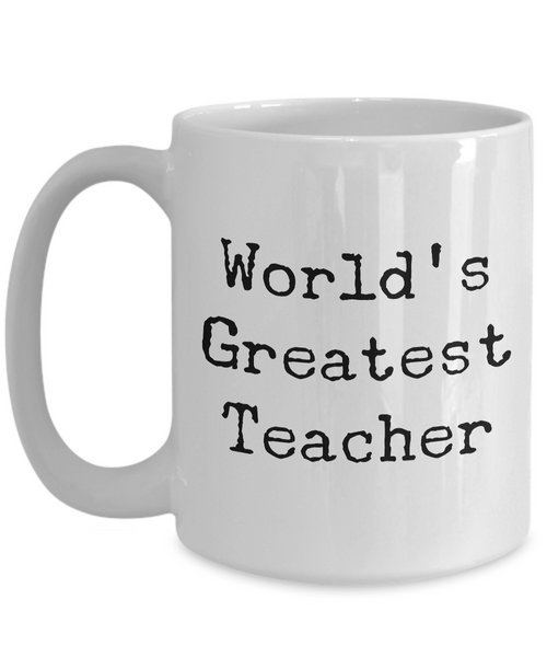 Teacher Gifts - Best Teacher Mug - World's Greatest Teacher Coffee Mug-Cute But Rude