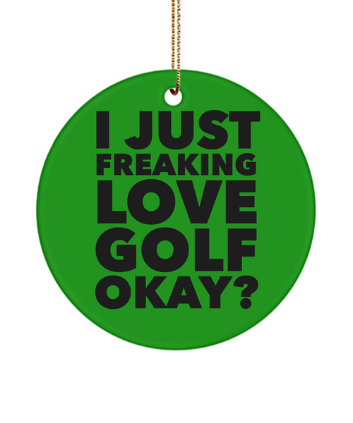Women Golfer Present I Just Freaking Love Golf Okay Ceramic Christmas Tree Ornament