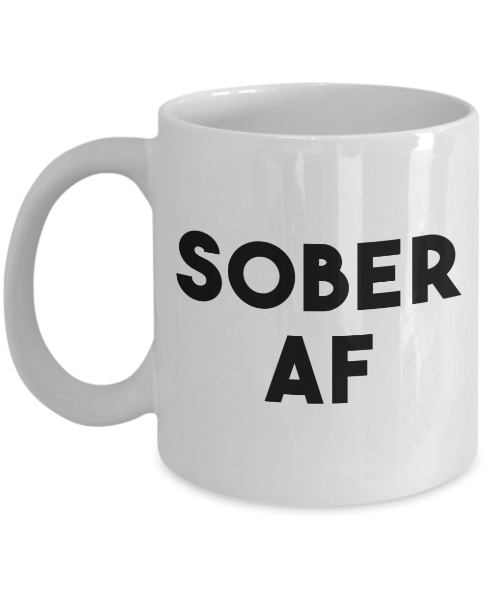 Sober AF Mug Sobriety Gift Recovery Gift Sobriety Anniversary Addiction Recovery Gifts for Men Mugs For Women Mugs for Men Tea Soberversary-Cute But Rude