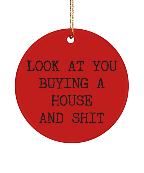 Housewarming Present for New Home Look At You Buying A House And Shit Ceramic Christmas Tree Ornament