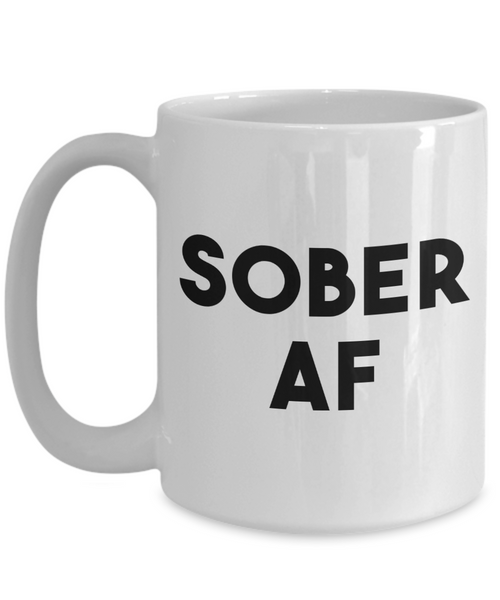 Sober AF Mug Sobriety Gift Recovery Gift Sobriety Anniversary Addiction Recovery Gifts for Men Mugs For Women Mugs for Men Tea Soberversary-Cute But Rude
