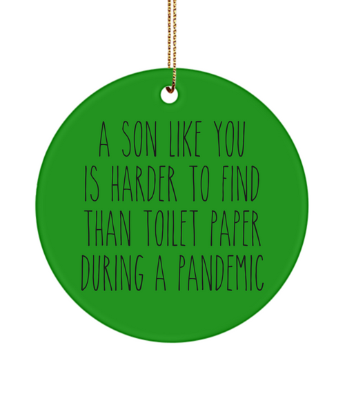 A Son Like You Is Harder To Find Than Toilet Paper During A Pandemic Funny Christmas Tree Ornament