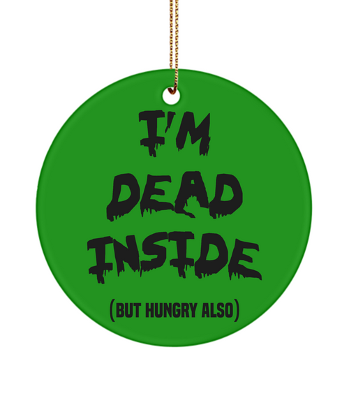 Funny I'm Dead Inside But Hungry Ceramic Christmas Tree Ornament