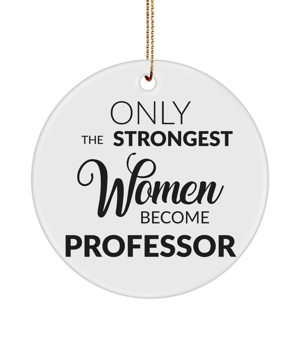 Professor Christmas Only The Strongest Women Become Professor Ceramic Christmas Tree Ornament