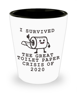 I Survived Toilet Paper Roll 2020 Shot Glass Toilet Paper Crisis TP Shortage Humor Gag Gift TP Shortage