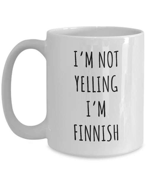 Finland Mug I'm Not Yelling I'm Finnish Coffee Cup Finland Gift