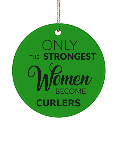 Curling Team Only The Strongest Women Become Curlers Ceramic Christmas Tree Ornament
