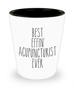 Gift For Acupuncturist Best Effin' Acupuncturist Ever Ceramic Shot Glass Funny Coworker Gifts