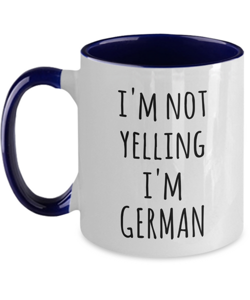 I'm not Yelling I'm German Mug Two-Tone Coffee Cup Funny Gift