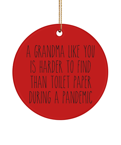 A Grandma Like You Is Harder To Find Than Toilet Paper During A Pandemic Funny Christmas Tree Ornament