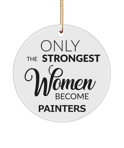 Only The Strongest Women Become Painters Ceramic Christmas Tree Ornament