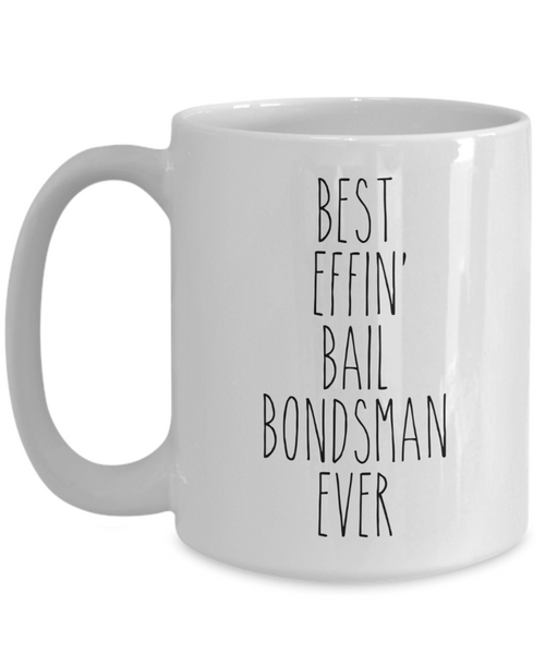 Gift For Bail Bondsman Best Effin' Bail Bondsman Ever Mug Coffee Cup Funny Coworker Gifts