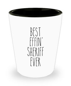 Gift For Sheriff Best Effin' Sheriff Ever Ceramic Shot Glass Funny Coworker Gifts