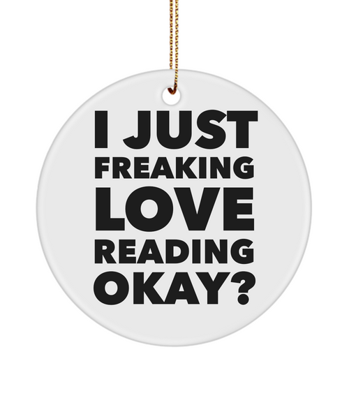 Reading Enthusiast I Just Freaking Love Reading Okay Ceramic Christmas Tree Ornament