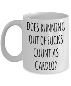 Does Running Out of Fucks Count As Cardio Mug Funny Sarcastic Coffee Cup