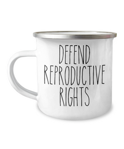 Defend Reproductive Rights Metal Camping Mug Coffee Cup Funny Gift