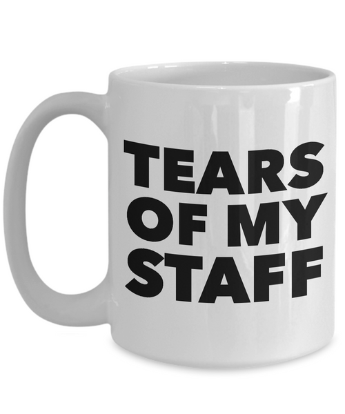 These are the Tears of My Staff Coffee Mug Ceramic Cup-Cute But Rude