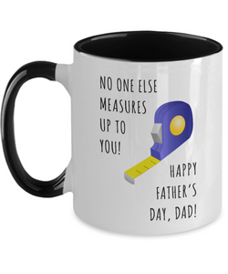 No One Else Measures Up To You Happy Father's Day, Dad! Two-Tone Mug Coffee Cup Funny Gift