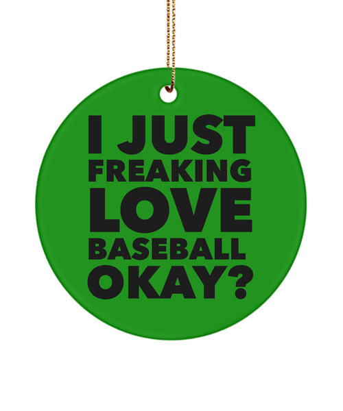 Baseball Ornament Sports Ornament I Just Freaking Love Baseball Okay Ceramic Christmas Tree Ornament