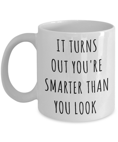Funny Graduation Gifts You're Smarter Than You Look Mug College Graduate Coffee Cup-Cute But Rude