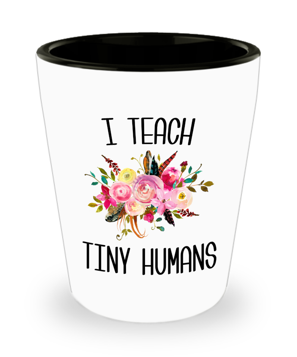 Teaching Tiny Humans Funny Preschool Teacher Gift Pre K Floral Ceramic Shot Glass