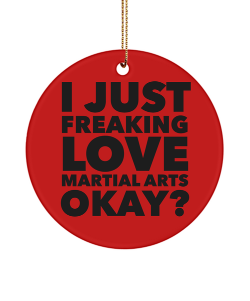 I Just Freaking Love Martial Arts Okay Ceramic Christmas Tree Ornament