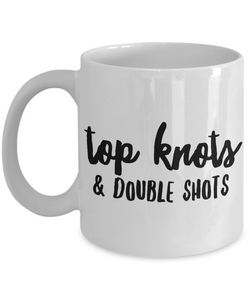 Top Knots & Double Shots Mug 11 oz. Ceramic Coffee Cup-Cute But Rude