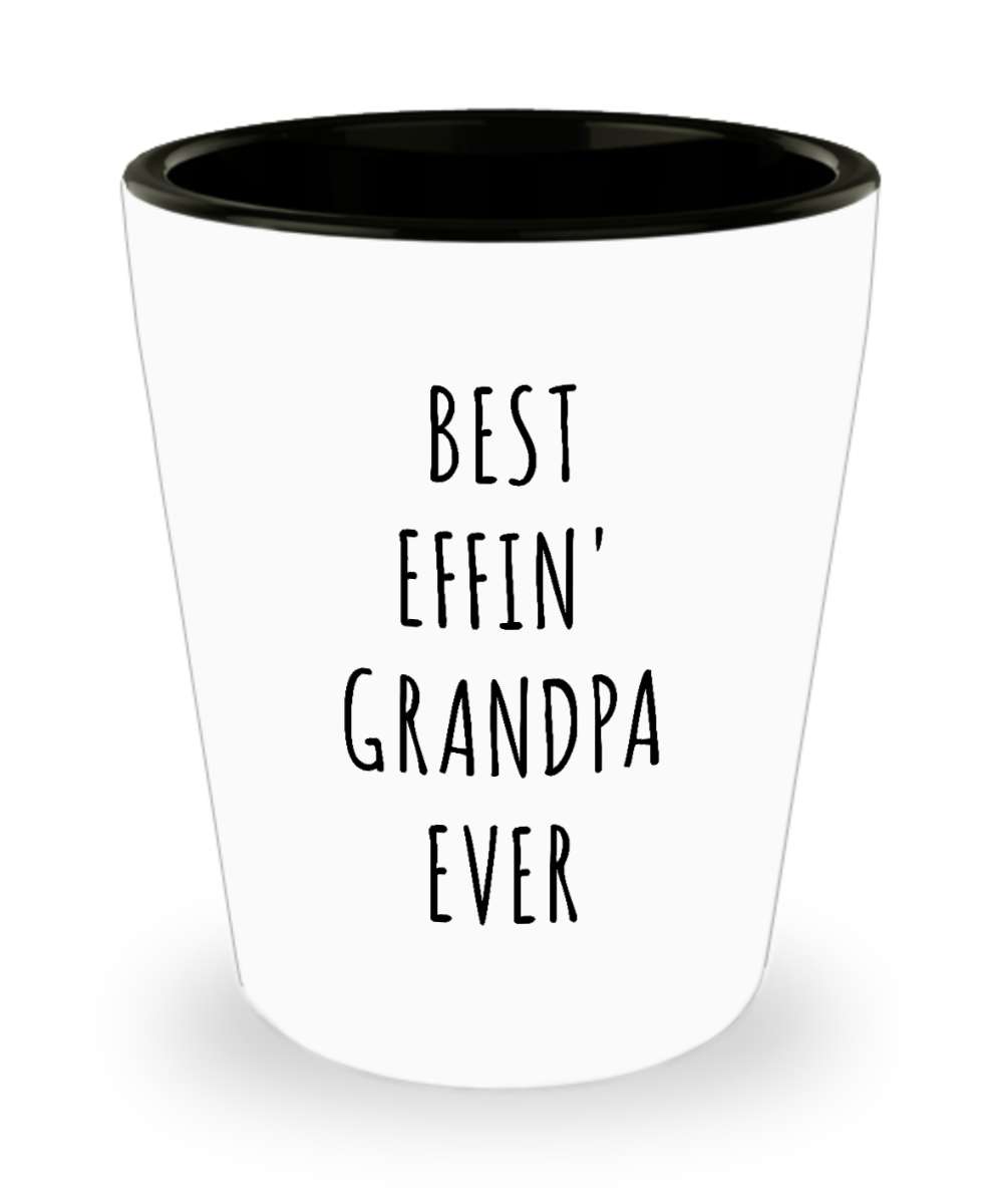 Best Effin Grandpa Ever Funny Ceramic Shot Glass Gifts for Grandpas