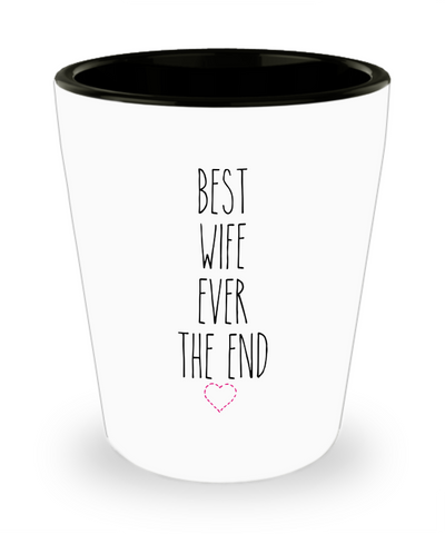 Best Wife Ever Valentine's Day for Wives Anniversary Ceramic Shot Glass