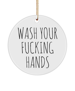 Wash Your Fucking Hands Mug Profanity Crass Funny Ceramic Christmas Tree Ornament