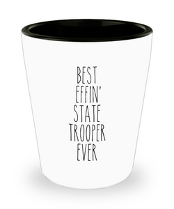 Best Effin State Trooper Ever Ceramic Shot Glass Funny Gift