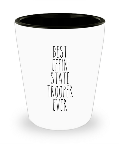 Best Effin State Trooper Ever Ceramic Shot Glass Funny Gift