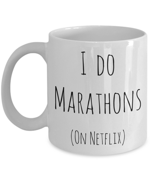 I Do Marathons on Netflix Mug Netflix and Chill Ceramic Coffee Cup-Cute But Rude
