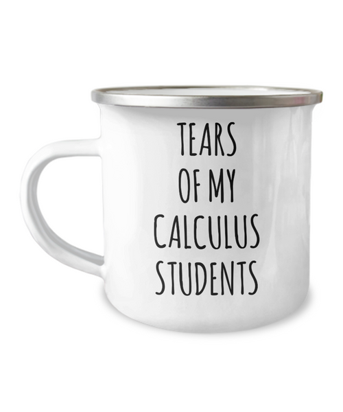 Tears Of My Calculus Students Camping Mug Coffee Cup Funny Coworker Gifts