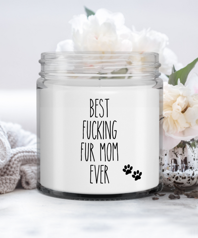 Fur Mom Gifts for Mother's Day Gift for Fur Mom Gift From Dog Best Fucking Fur Mom Ever Funny Vanilla Scented 9oz Candle Soy Wax Blend