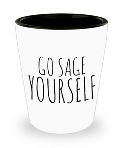 Go Sage Yourself Shot Glass Funny Ceramic Shot Glasses