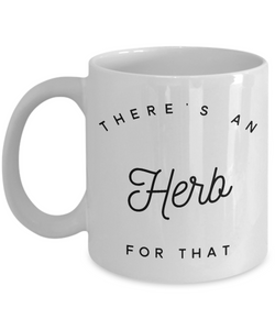 I Love Herbs Garden Mug There's An Herb For That Ceramic Coffee Cup-Cute But Rude