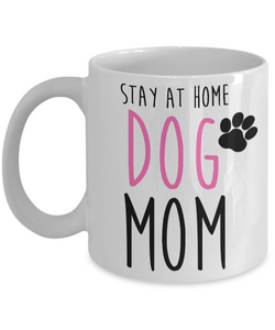 Stay at Home Dog Mom Funny Coffee Mug-Cute But Rude