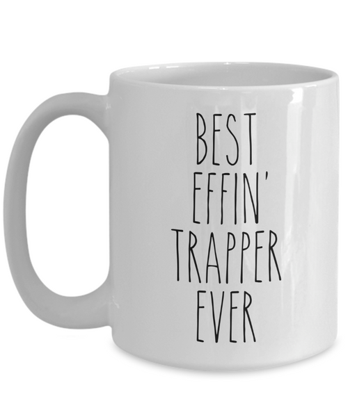 Gift For Trapper Best Effin' Trapper Ever Mug Coffee Cup Funny Coworker Gifts