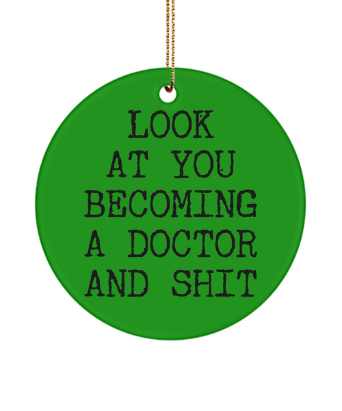 Look At You Becoming A Doctor And Shit Ceramic Christmas Tree Ornament