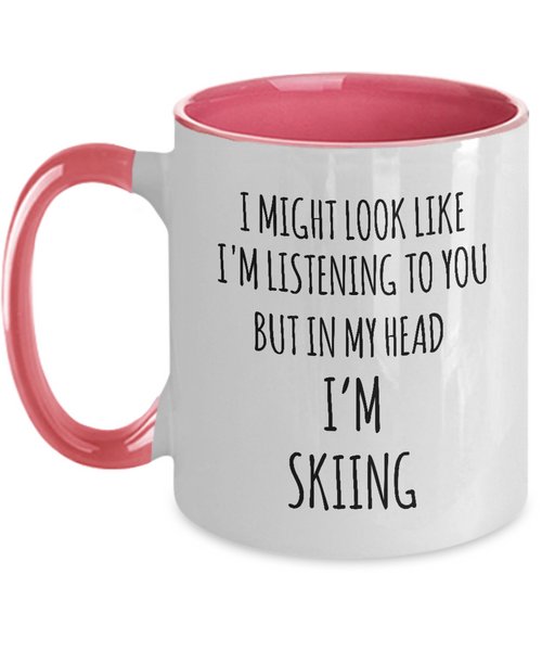 I Might Look Like I'M Listening To You But In My Head I'M Skiing Mug Two-Tone Coffee Cup Funny Gift