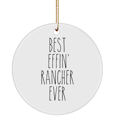 Gift For Rancher Best Effin' Rancher Ever Ceramic Christmas Tree Ornament Funny Coworker Gifts