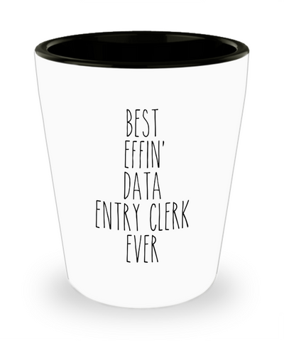 Gift For Data Entry Clerk Best Effin' Data Entry Clerk Ever Ceramic Shot Glass Funny Coworker Gifts