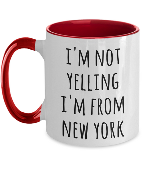 New Yorker Coffee Mug I'm Not Yelling I'm From New York Tea Cup Gift for a New Yorker 11oz Accent Mugs