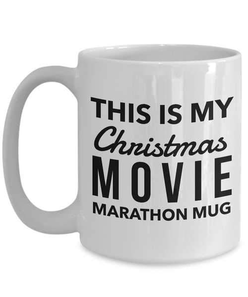 Christmas Movie Mug - This is My Christmas Movie Marathon Mug Ceramic Coffee Mug Tea Cup - Cute Stocking Stuffers for Adults-Cute But Rude