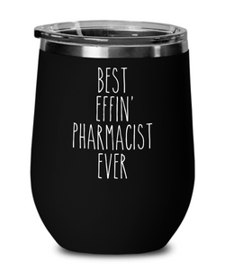Gift For Pharmacist Best Effin' Pharmacist Ever Insulated Wine Tumbler 12oz Travel Cup Funny Coworker Gifts