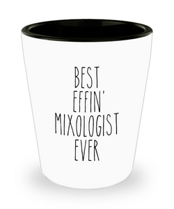 Gift For Mixologist Best Effin' Mixologist Ever Ceramic Shot Glass Funny Coworker Gifts