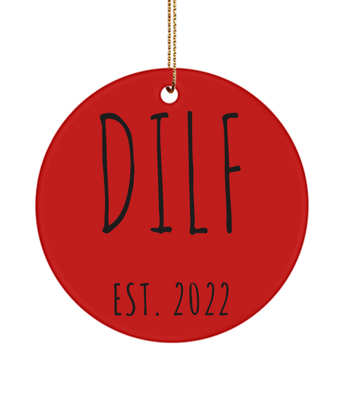 DILF Ornament New Dad To Be Gifts Funny New Father Pregnant Expecting Dad New Baby Gift for Dad DILF Est 2022