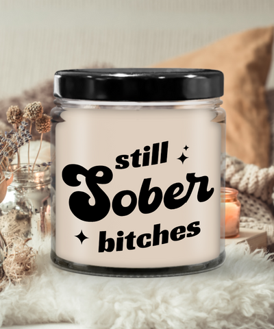 Still Sober Bitches 9 oz Vanilla Scented Soy Wax Candle